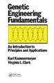 Genetic Engineering Fundamentals: An Introduction to Principles and Applications by John Kammermeyer
