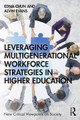 Leveraging Multigenerational Workforce Strategies in Higher Education by Edna Chun