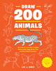 Draw 200 Animals: The Step-By-Step Way to Draw Horses, Cats, Dogs, Birds, Fish, and Many More Creatures by Lee J Ames