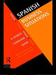 Spanish Business Situations: A Spoken Language Guide by Michael Gorman