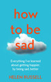 How to be Sad by Helen Russell