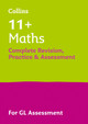 Collins 11+ - 11+ Maths Complete Revision, Practice & Assessment for GL by Collins 11+
