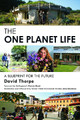 The 'One Planet' Life: A Blueprint for Low Impact Development David Thorpe 9780415738552