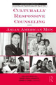 Culturally Responsive Counseling with Asian American Men by William Ming Liu