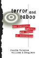 Terror and Taboo: The Follies, Fables, and Faces of Terrorism by Joseba Zulaika