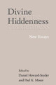 Divine Hiddenness: New Essays by Daniel Howard-Snyder