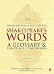 Shakespeare's Words: A Glossary and Language Companion by David Crystal