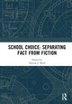 School Choice: Separating Fact from Fiction by Patrick J. Wolf