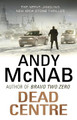 Dead Centre: (Nick Stone Thriller 14) Andy McNab 9780552161404