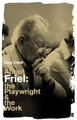 About Friel: The Playwright and the Work by Tony Coult