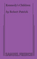 Kennedy's Children by Robert Patrick