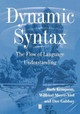 Dynamic Syntax: The Flow of Language Understanding Ruth Kempson (King's College London) 9780631176138