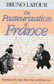 The Pasteurization of France by Bruno Latour