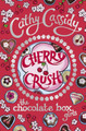Chocolate Box Girls: Cherry Crush by Cathy Cassidy