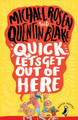 Quick, Let's Get Out of Here by Michael Rosen