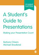 A Student's Guide to Presentations: Making your Presentation Count by Barbara Chivers