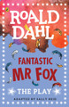 Fantastic Mr Fox: The Play by Sally Reid