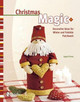 Christmas Magic: Decorative Ideas for Winter and Yuletide Patchwork Ingrid Perra 9780764342196