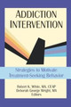 Addiction Intervention: Strategies to Motivate Treatment-Seeking Behavior by Bruce Carruth