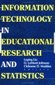 Information Technology in Educational Research and Statistics by Leping Liu