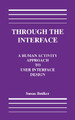 Through the Interface: A Human Activity Approach To User Interface Design Susanne Bodker 9780805805703
