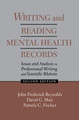 Writing and Reading Mental Health Records: Issues and Analysis in Professional Writing and Scientific Rhetoric by John Frederick Reynolds