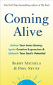 Coming Alive: 4 Tools to Defeat Your Inner Enemy, Ignite Creative Expression and Unleash Your Soul's Potential by Phil Stutz