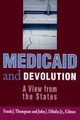 Medicaid and Devolution: A View from the States by Frank J. Thompson