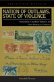 Nation of Outlaws, State of Violence: Nationalism, Grassfields Tradition, and State Building in Cameroon by Meredith Terretta