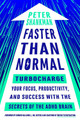 Faster Than Normal: Turbocharge Your Focus, Productivity, and Success with the Secrets of the ADHD Brain by Peter Shankman
