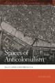 Spaces of Anticolonialism: Delhi's Urban Governmentalities by Stephen Legg 9780820367842