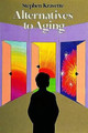Alternatives to Aging by Stephen Kravette