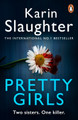 Pretty Girls: A Novel by Karin Slaughter