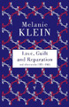 Love, Guilt and Reparation by The Melanie Klein Trust