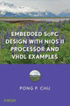 Embedded SoPC Design with Nios II Processor and VHDL Examples Pong P. Chu (Cleveland State University) 9781118008881