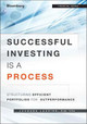 Successful Investing Is a Process: Structuring Efficient Portfolios for Outperformance Jacques Lussier 9781118459904