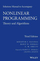 Solutions Manual to accompany Nonlinear Programming: Theory and Algorithms Mokhtar S. Bazaraa (Burnham Service Corp.) 9781118762370