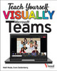 Teach Yourself VISUALLY Microsoft Teams Matt Wade 9781119772545