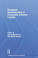 European Developments in Corporate Criminal Liability James Gobert 9781138019874