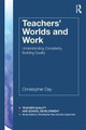 Teachers' Worlds and Work: Understanding Complexity, Building Quality Christopher Day (University of Nottingham, UK) 9781138048607