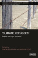 Climate Refugees: Beyond the Legal Impasse? Simon Behrman 9781138088825