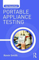 Get Qualified: Portable Appliance Testing Kevin Smith (Electrical Trainer and Training Manager, UK) 9781138189553