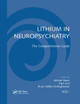 Lithium in Neuropsychiatry: The Comprehensive Guide by Michael Bauer