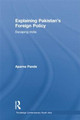 Explaining Pakistan's Foreign Policy: Escaping India by Aparna Pande