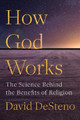 How God Works by David Desteno