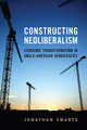 Constructing Neoliberalism: Economic Transformation in Anglo-American Democracies by Jonathan Swarts