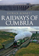 Railways of Cumbria by Patrick Bennett
