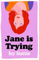 Jane is Trying Isy Suttie 9781474601078