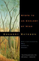Steps to an Ecology of Mind: Collected Essays in Anthropology, Psychiatry, Evolution and Epistemology by Gregory Bateson