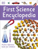 First Science Encyclopedia: A First Reference Book for Children by DK